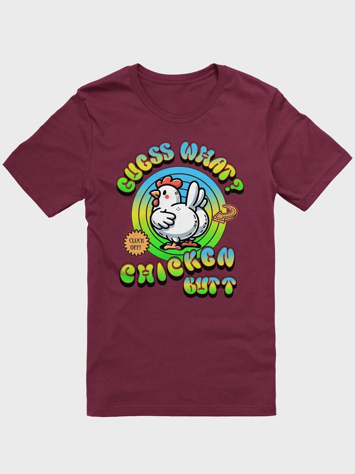 Guess What Chicken Butt Cluck Off T-Shirt product image (1)