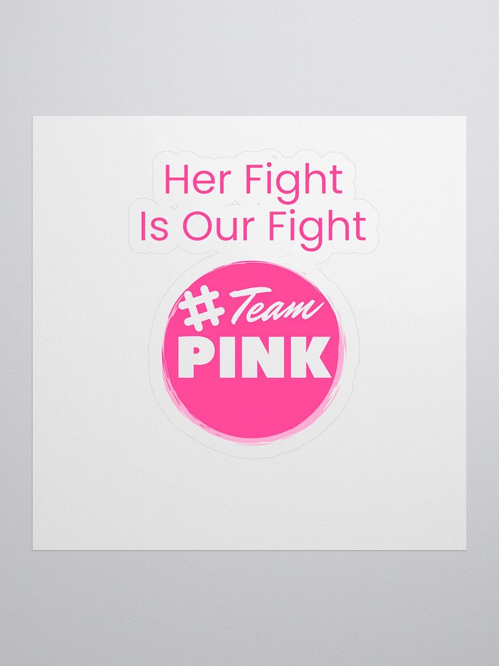 Her Fight Is Our Fight Sticker product image (1)