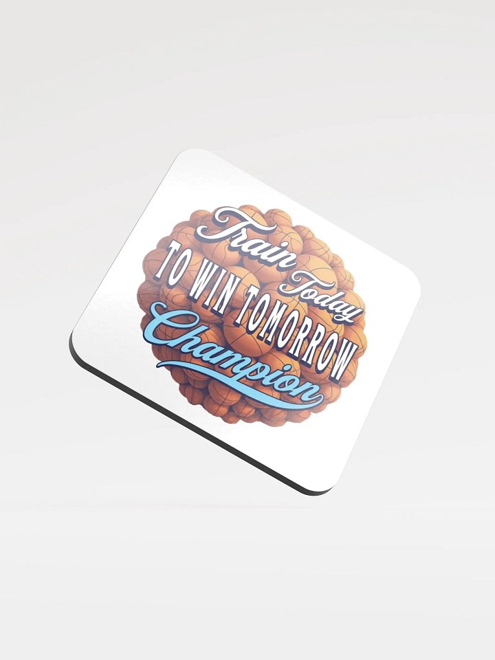 Train Today To Win Tomorrow Basketball Champion Motivation Cork Coaster product image (2)
