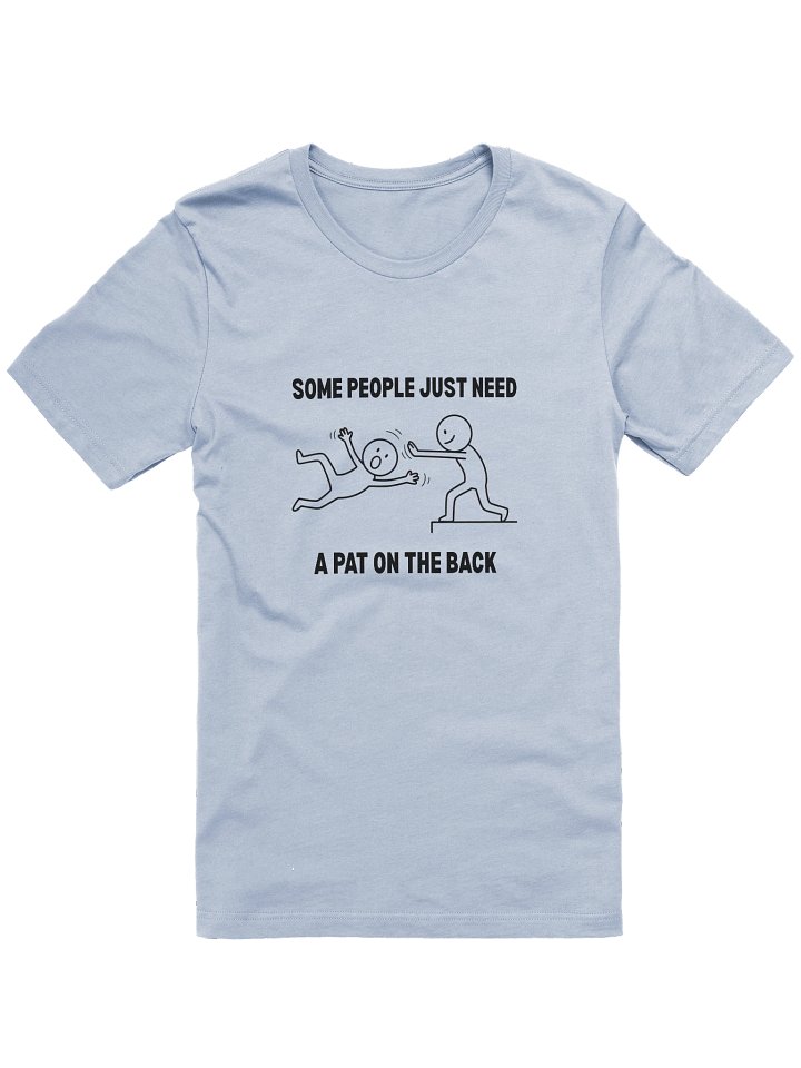 Some People Just Need Funny T-shirt product image (1)