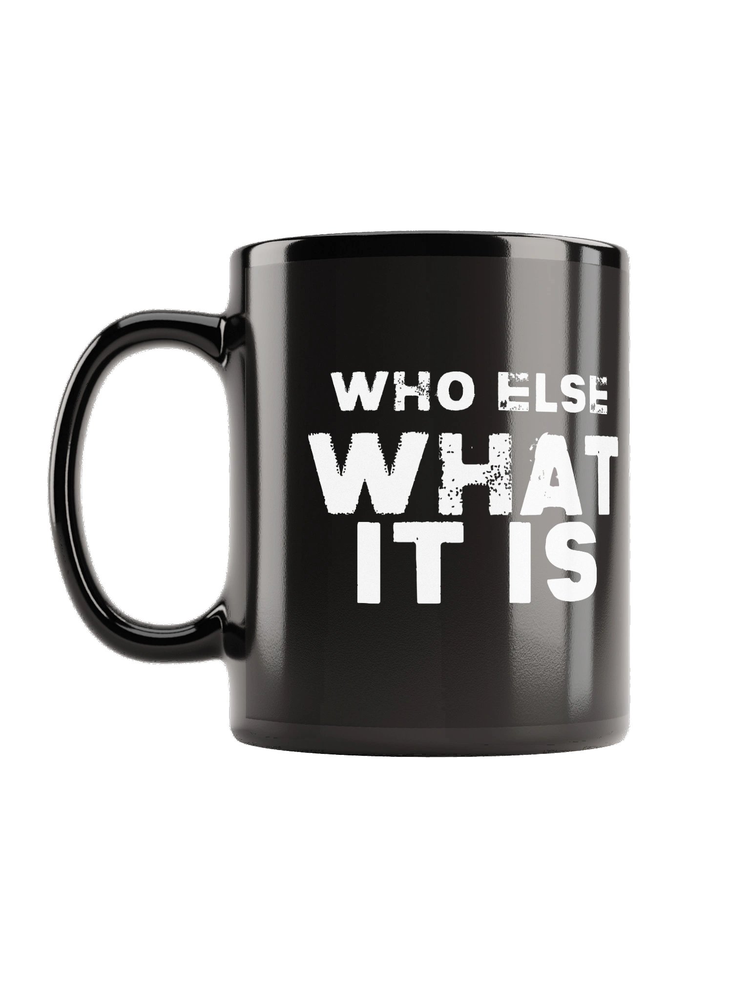 Who Else What It Is Black Glossy Mug product image (2)