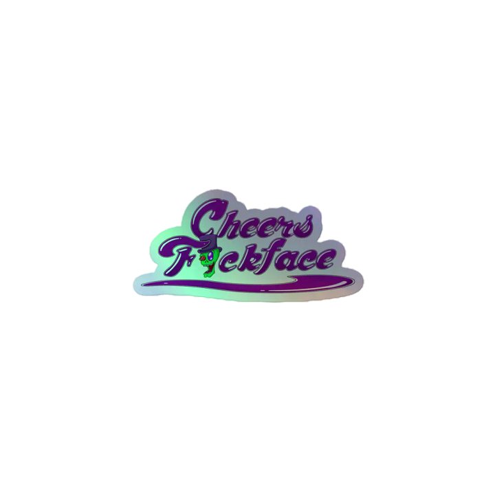 Cheers F*ckface Holographic Sticker product image (1)