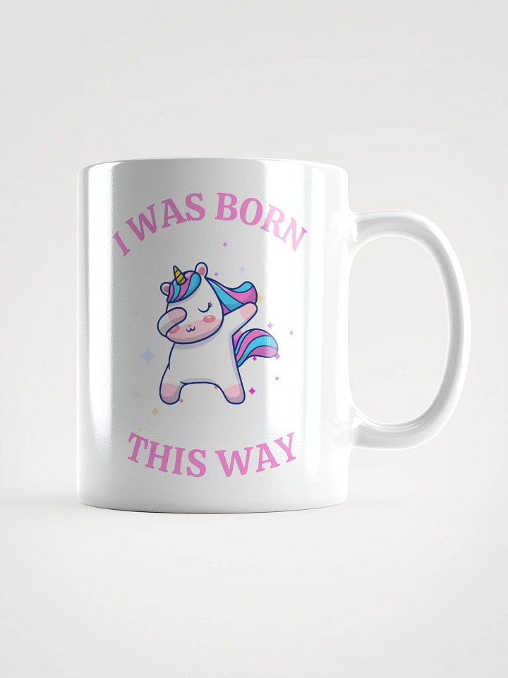 I Was Born This Way Mug product image (1)
