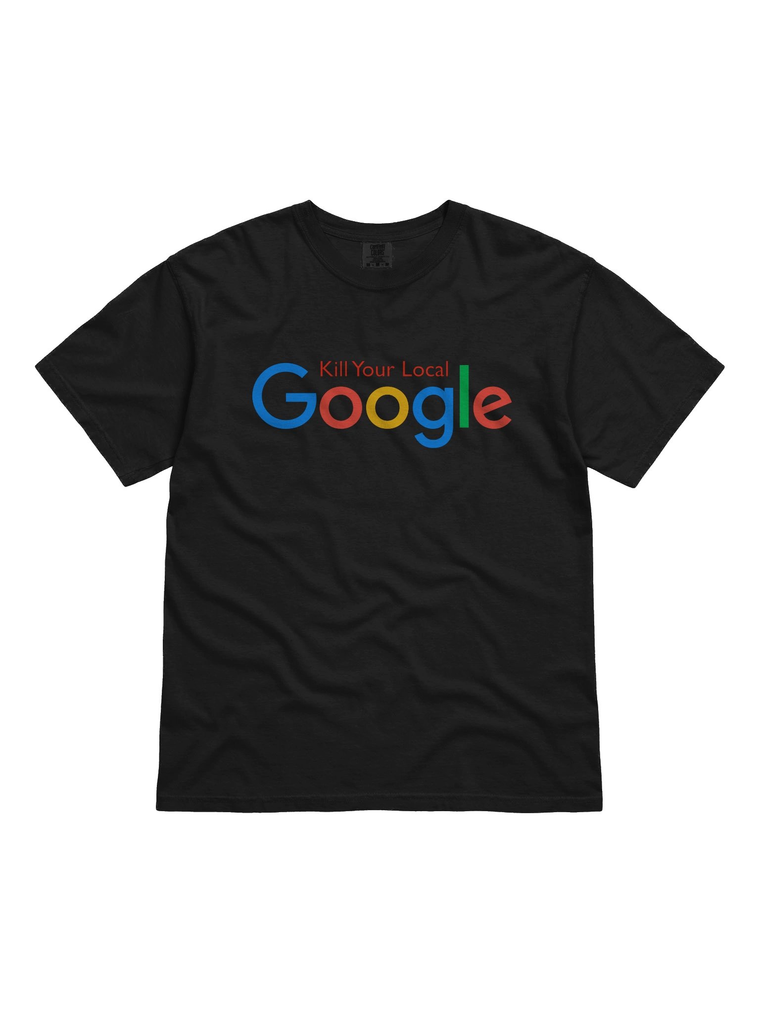 Kill Your Local Google Shirt product image (1)