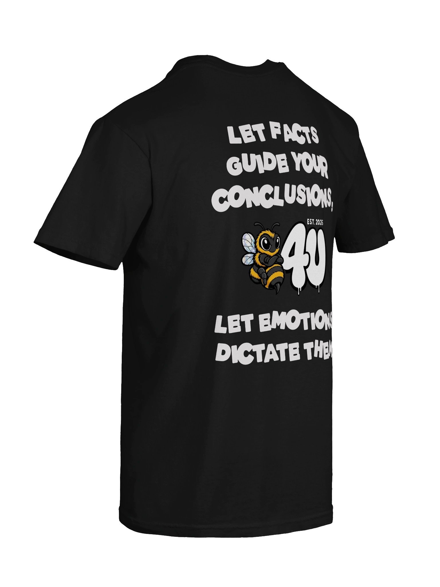 LET FACTS GUIDE YOUR CONCLUSIONS Graphic Tee product image (72)
