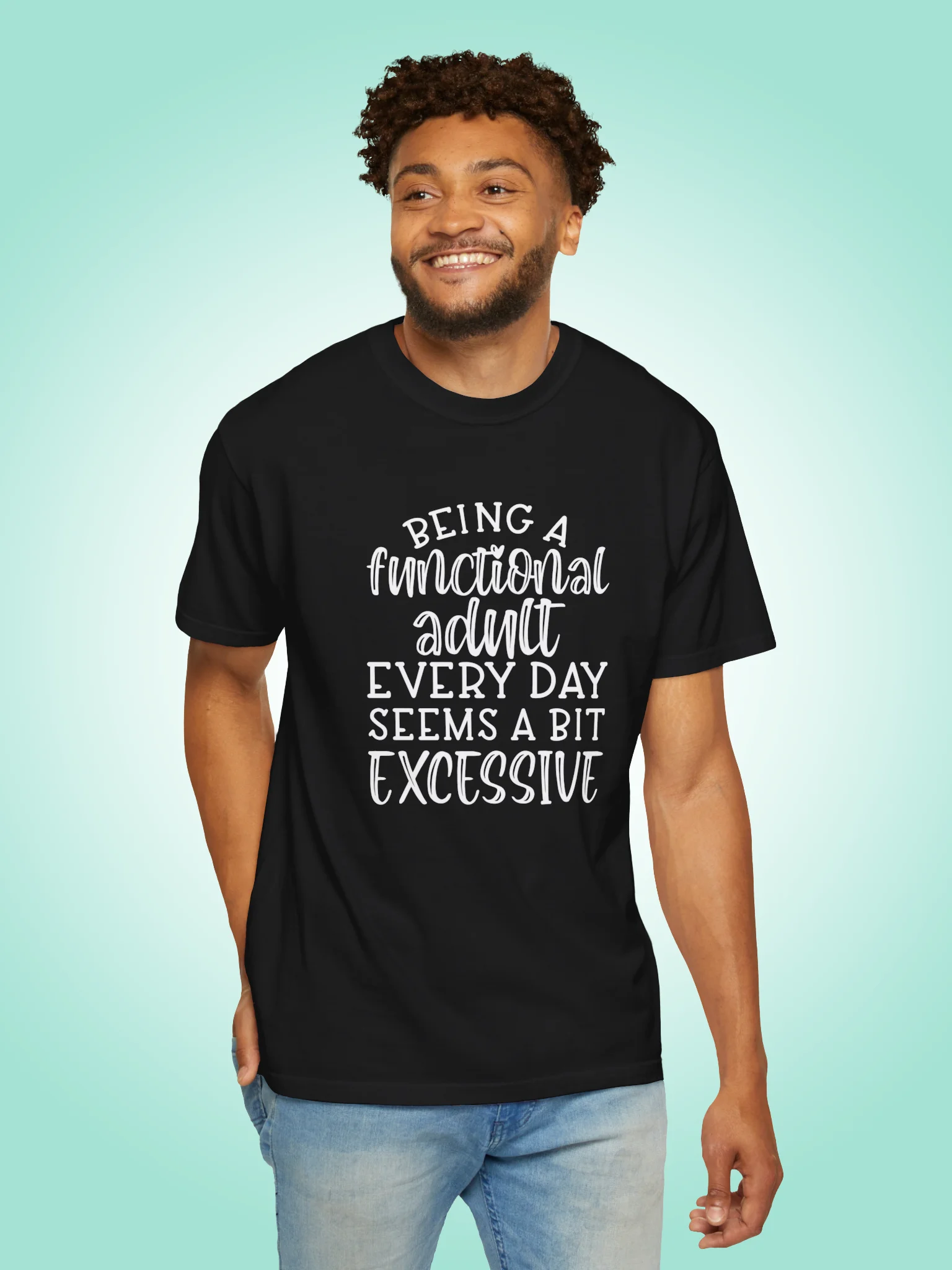 Being A Functional Adult Every Day Seems A Bit Excessive product image (1)