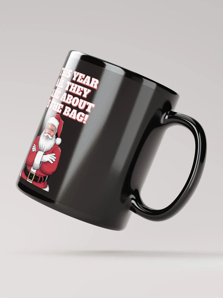 This Year All They Care About Is The Bag! Black Mug product image (2)