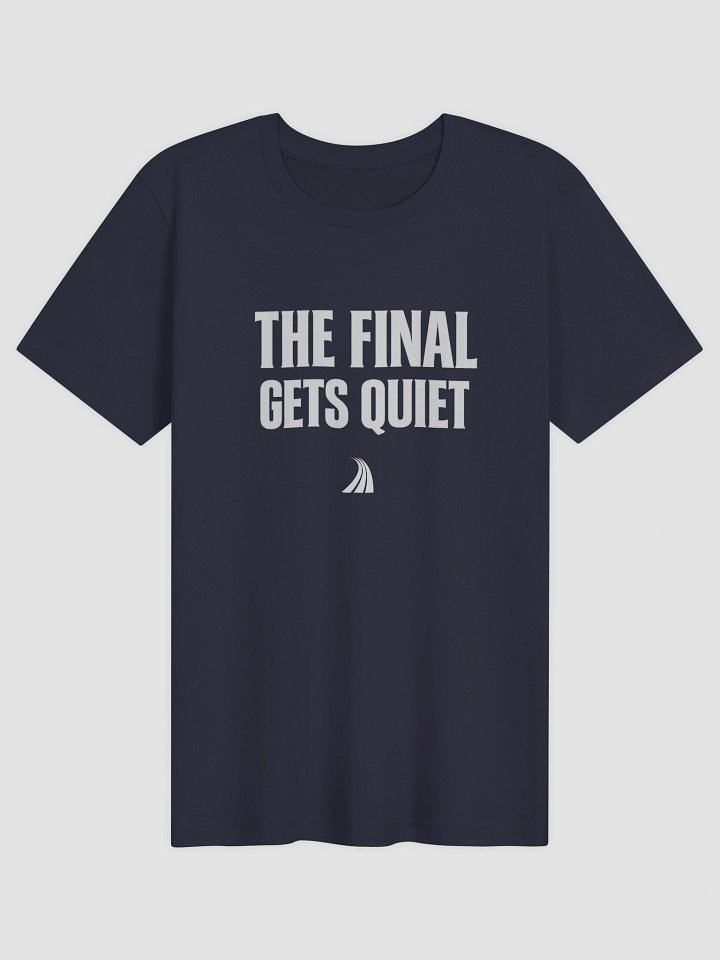 The Final Gets Quiet Tee product image (41)