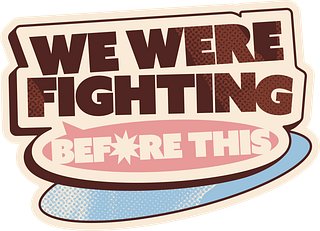 We Were Fighting Before This