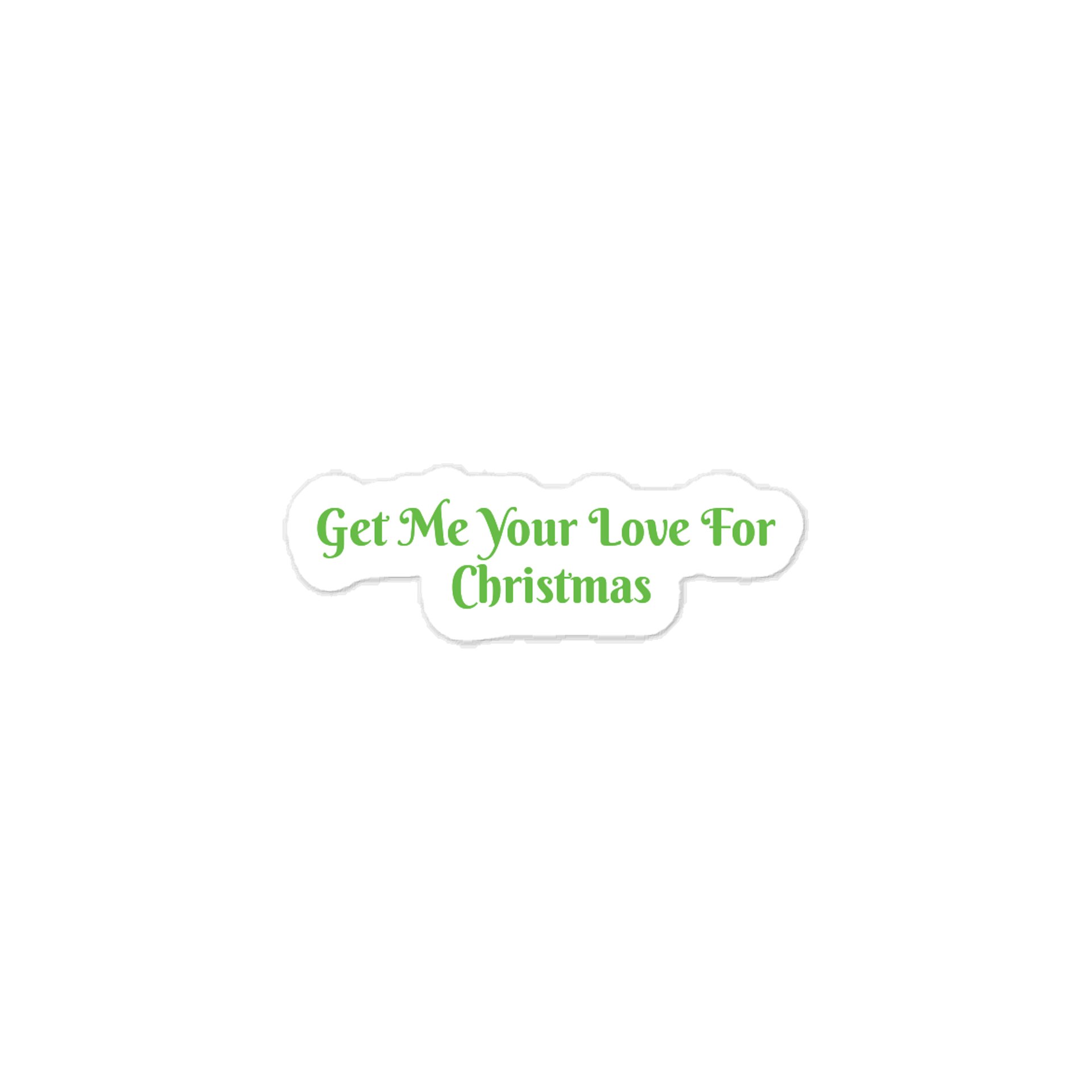 Get Me Your Love For Christmas. Christmas Sticker product image (1)