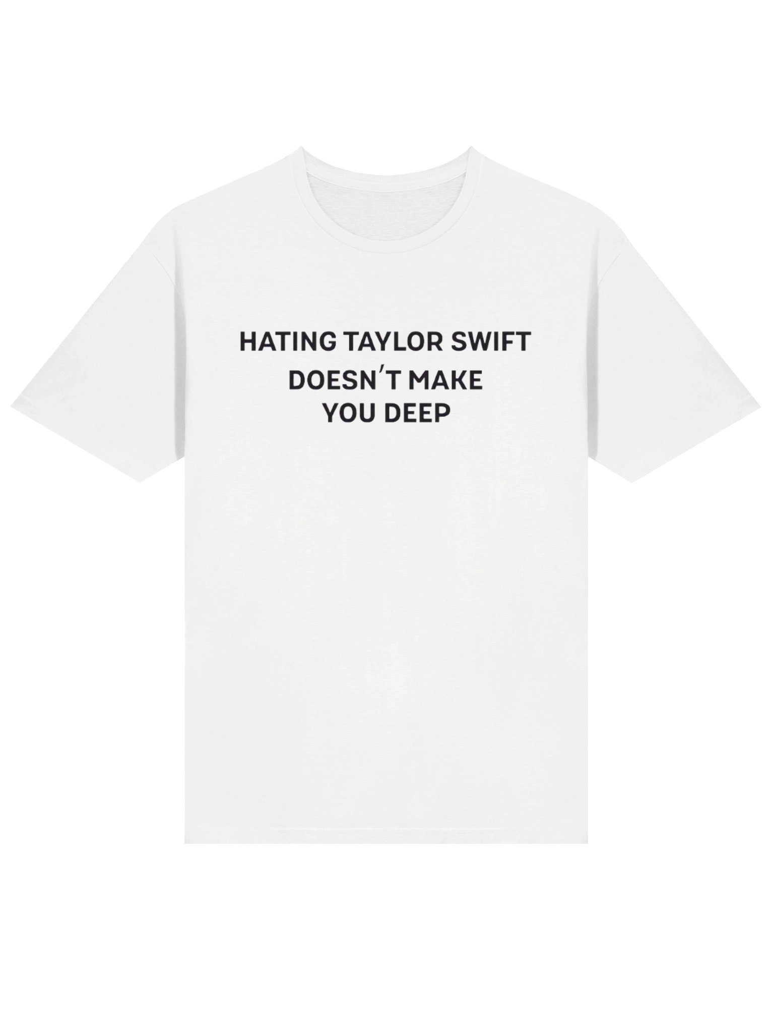 Hating Taylor Swift Doesn’t Make You Deep Shirt product image (2)