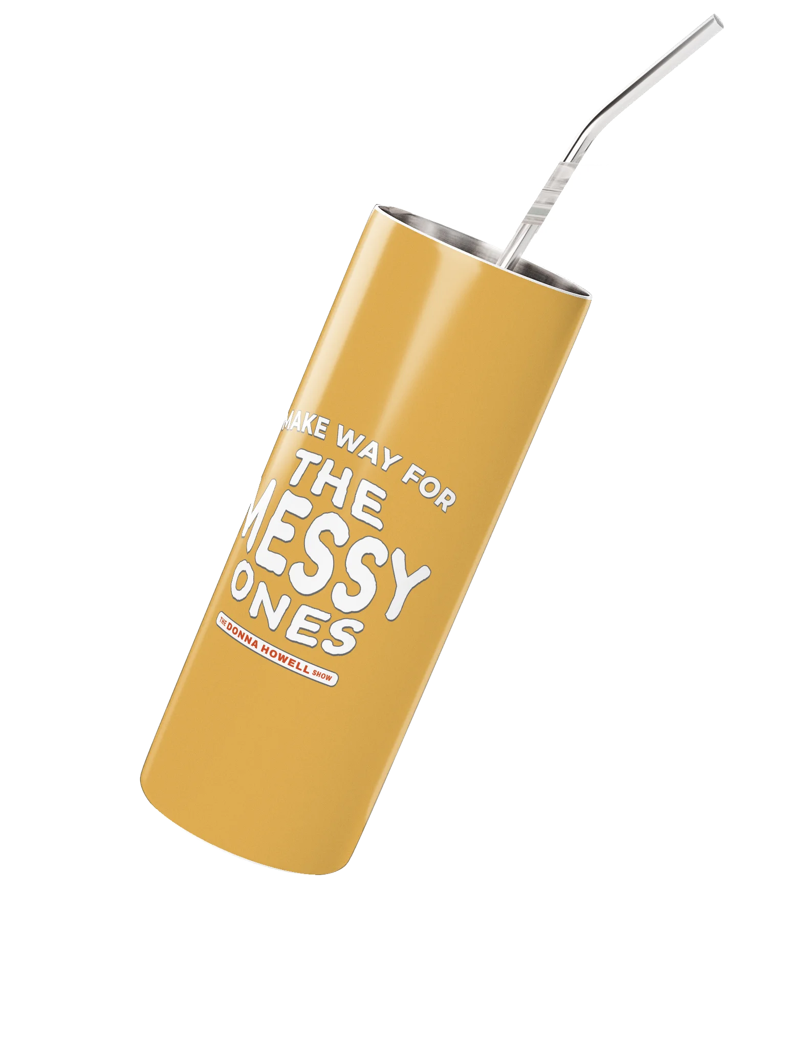Make Way for the Messy Ones Heavy Duty Stainless Steel Tumbler product image (2)