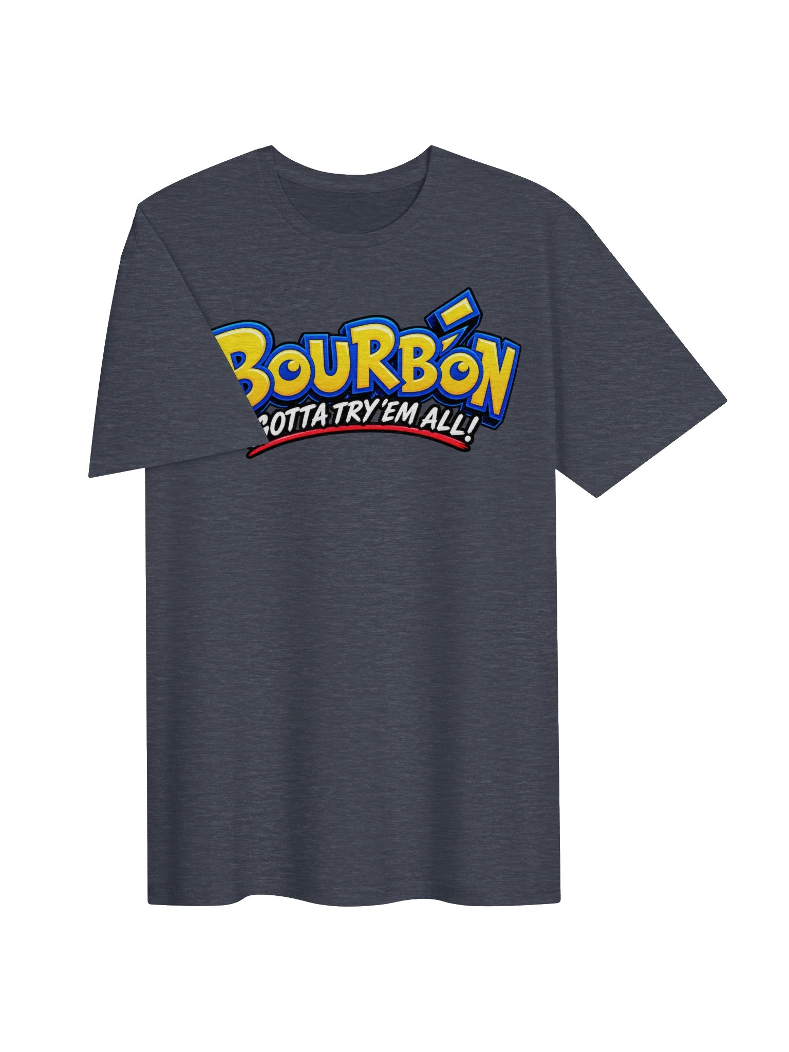Bourbon Gotta Try ’Em All T-Shirt product image (3)