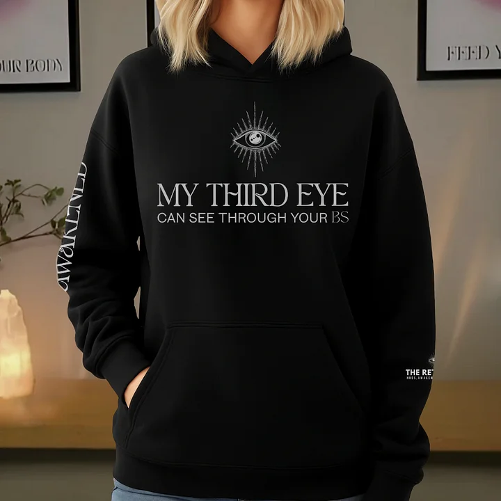 Third Eye Awakened Hoodie – “My Third Eye Can See Right Through Your Sh*t” product image (1)