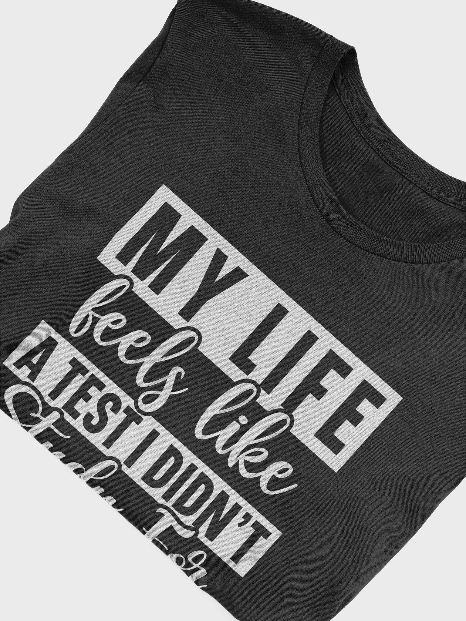 My Life Feels Like A Tester I Didn't Study For Women's Black T-Shirt product image (6)