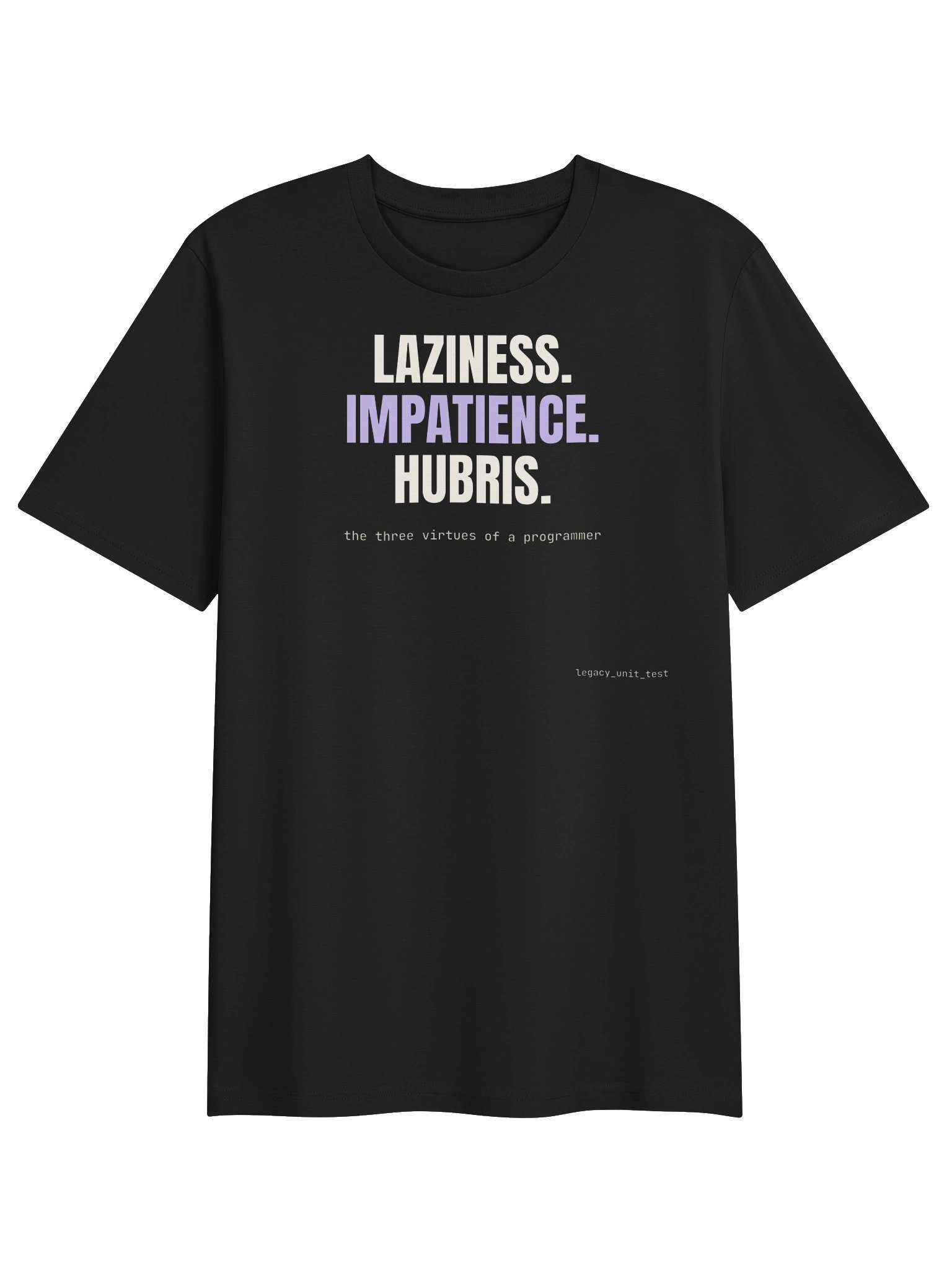Laziness. Impatience. Hubris. tee product image (2)