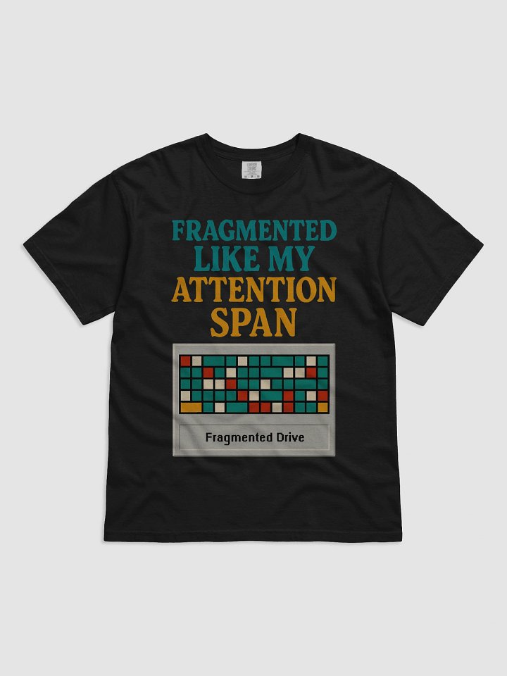 Fragmented Like My Attention Span T-Shirt product image (1)