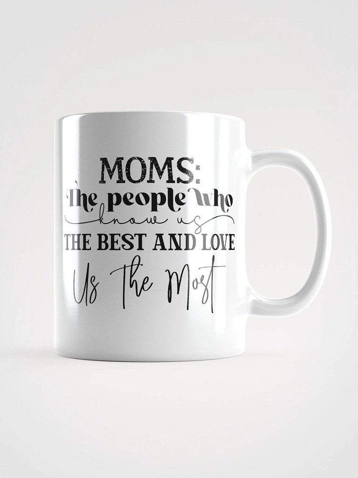 Moms Know Us Best Ceramic Mug product image (1)