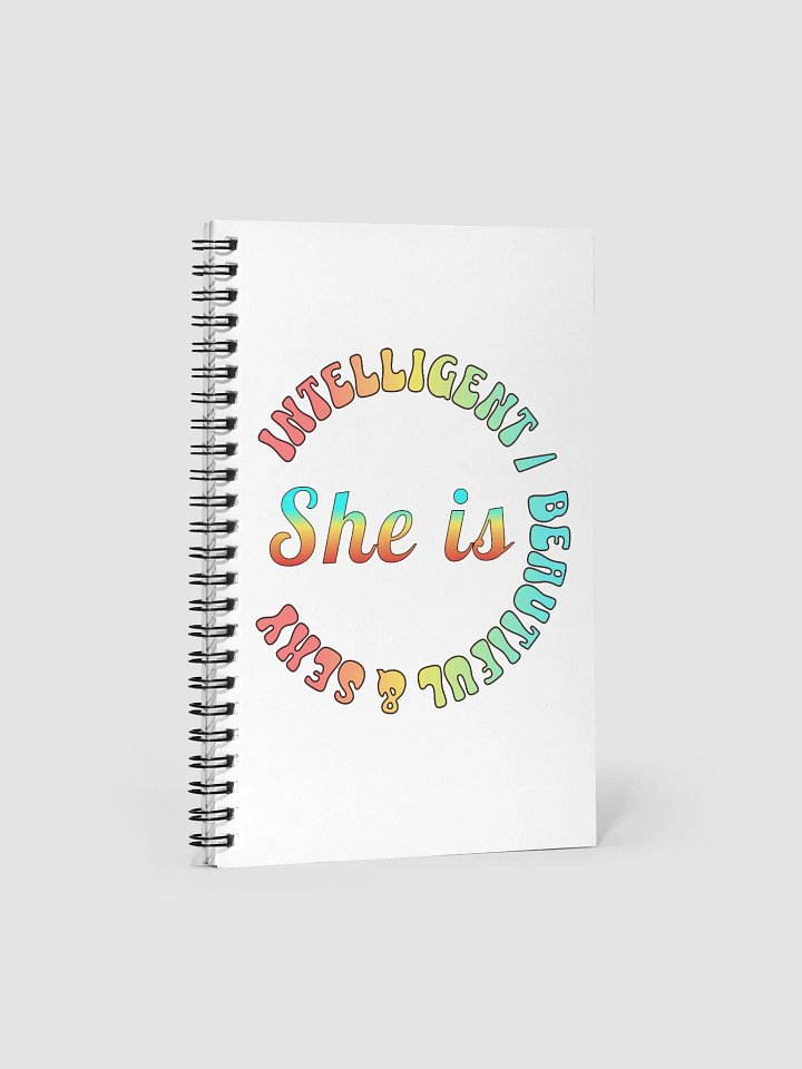 She Is Intelligent Beautiful And Sexy Spiral Notebook product image (1)