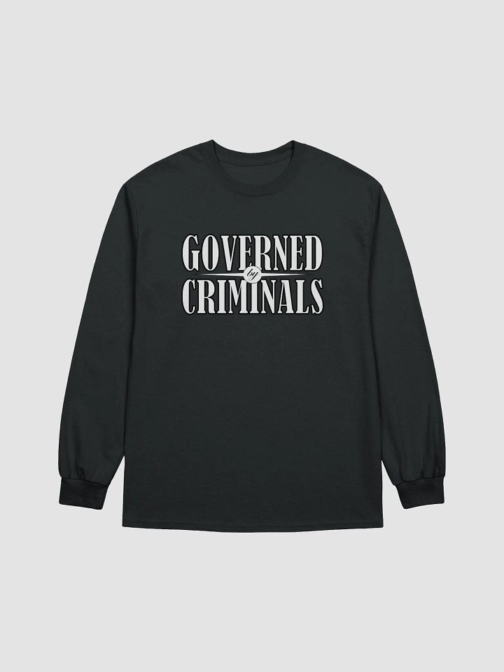 Governed By Criminals - Gildan Ultra Cotton Long Sleeve T-Shirt product image (2)