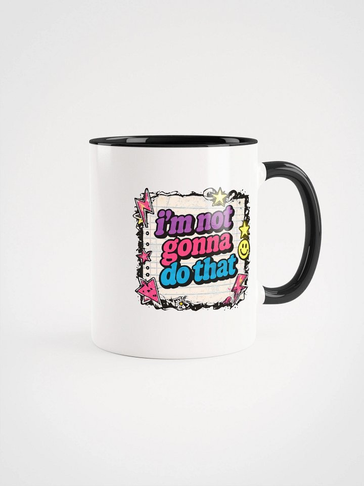 The Not Gonna Do That Mug product image (7)