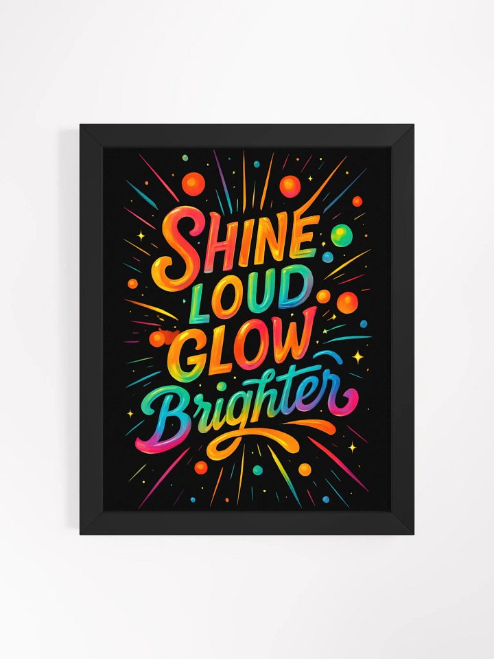 Shine Loud Glow Brighter – Framed Inspirational Rainbow Poster product image (1)