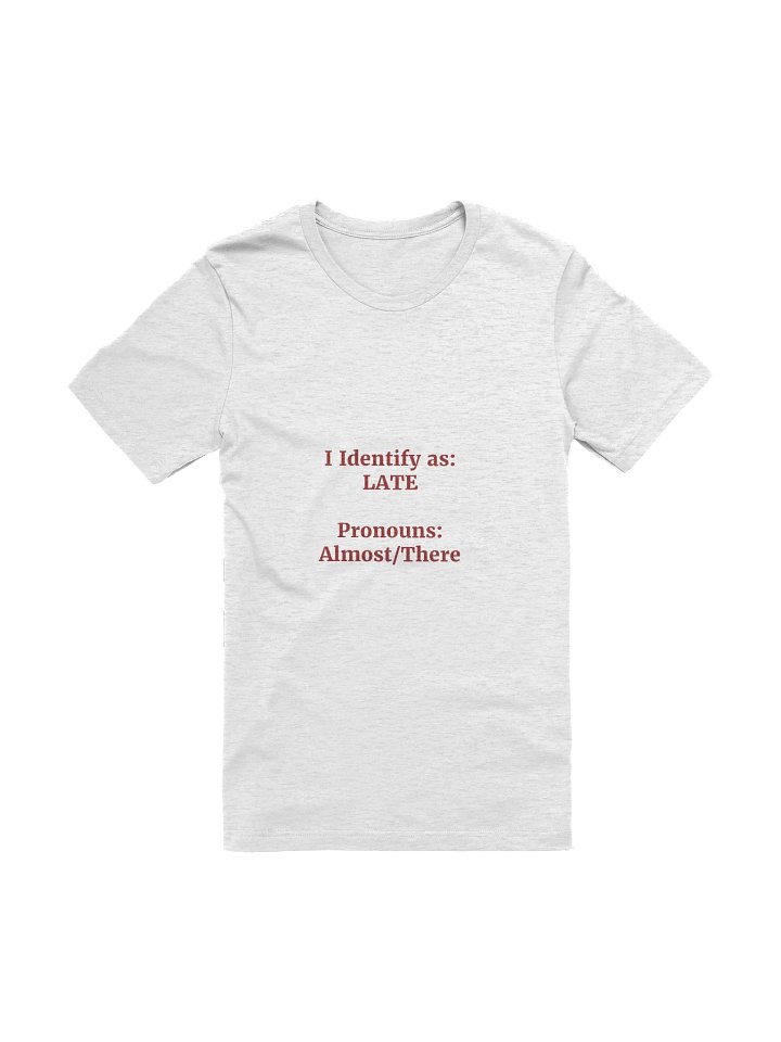 Fashionably Late T-Shirt product image (1)