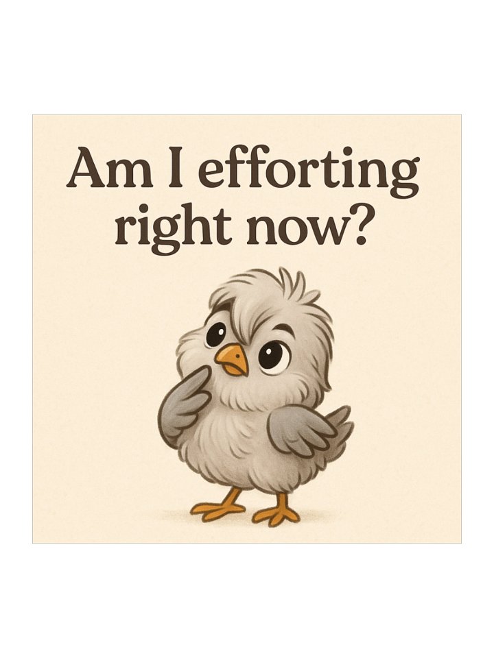 Am I Efforting? - Sticker product image (1)