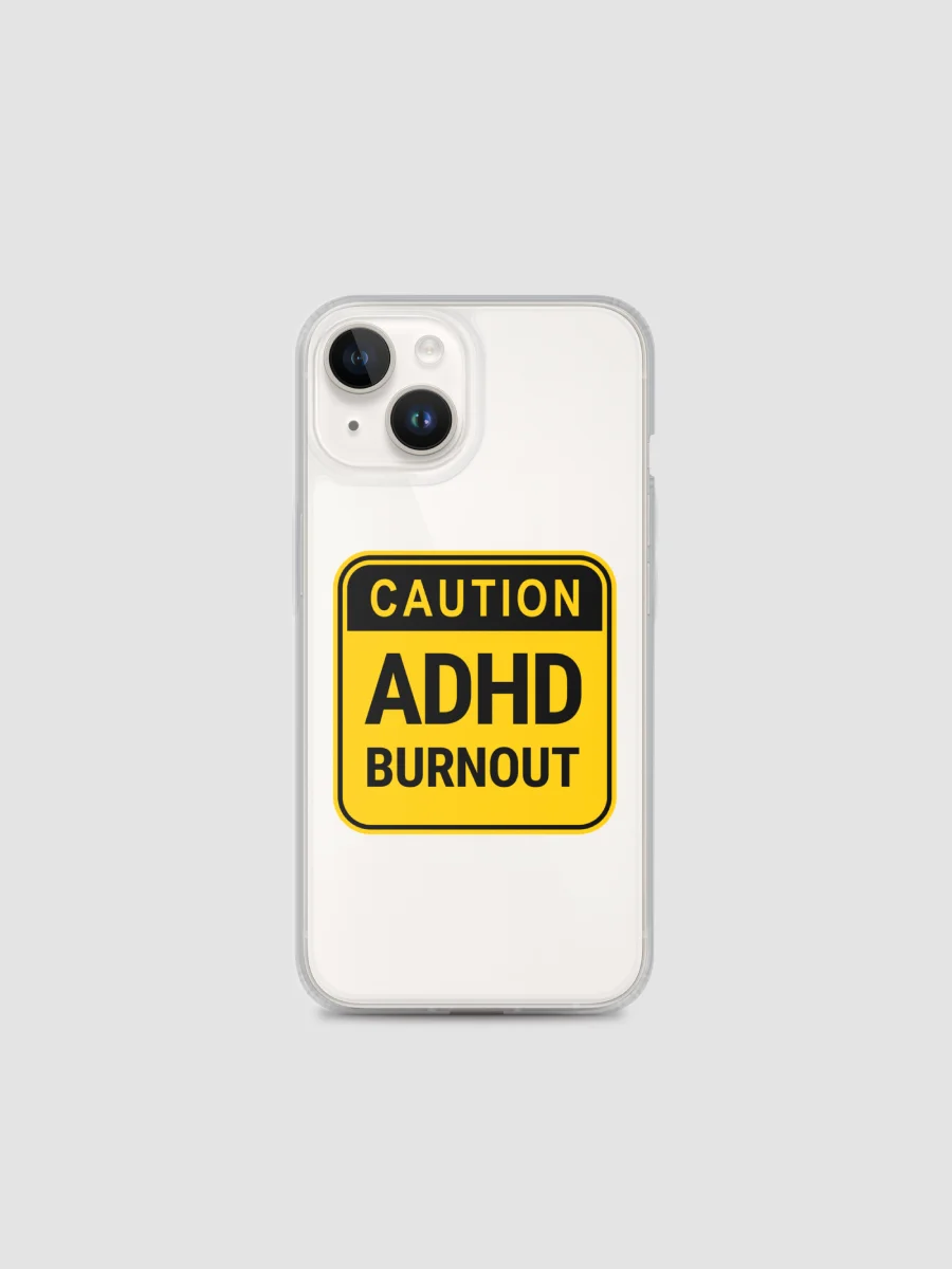 CAUTION: ADHD BURNOUT Clear Case for iPhone® product image (1)