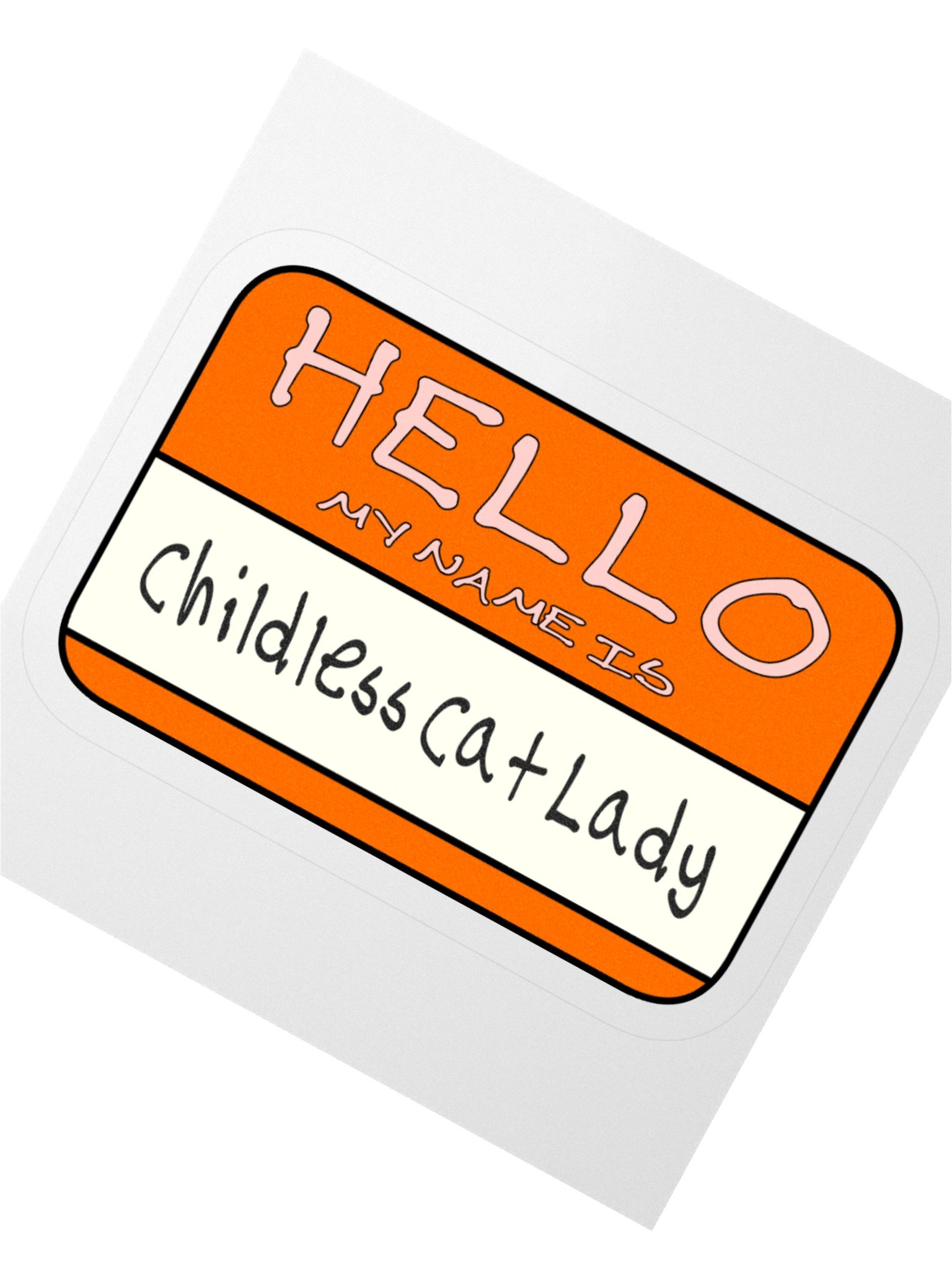 "Hello My Name is: Childless Cat Lady" Orange Vinyl Sticker product image (4)