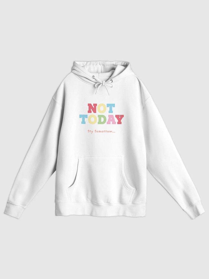 Not Today Premium Pullover Unisex Hoodie product image (3)