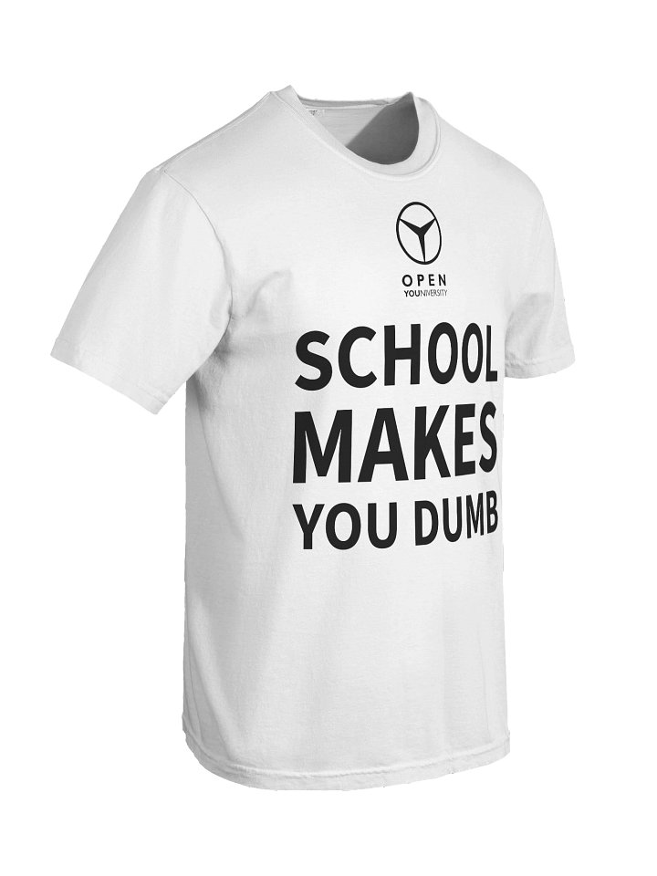 SCHOOL MAKES YOU DUMB - White Version product image (2)