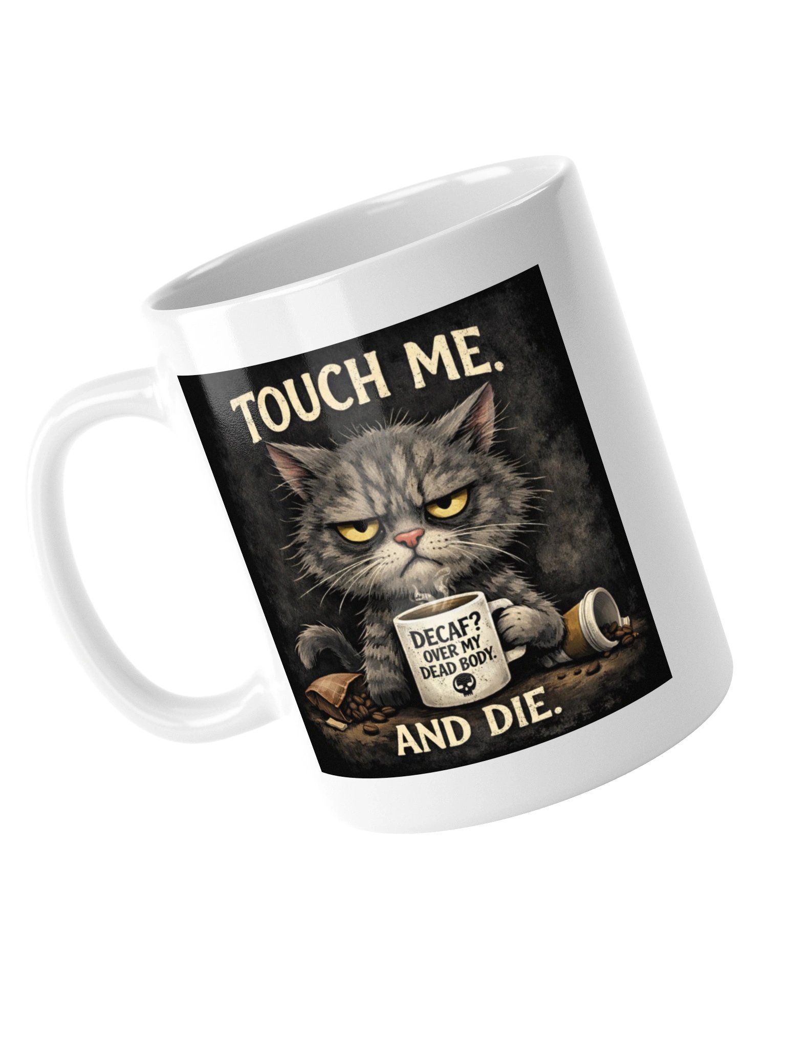 Touch Me. And Die. Sarcastic Cat Mug | Decaf Coffee Cat Cup product image (3)