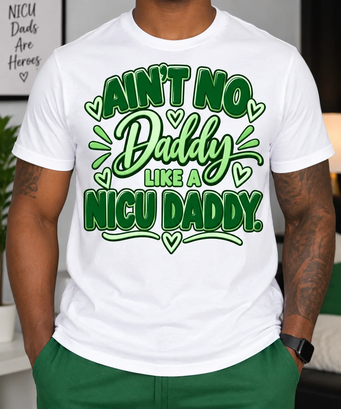Ain’t No Daddy Like a NICU Daddy product image (1)