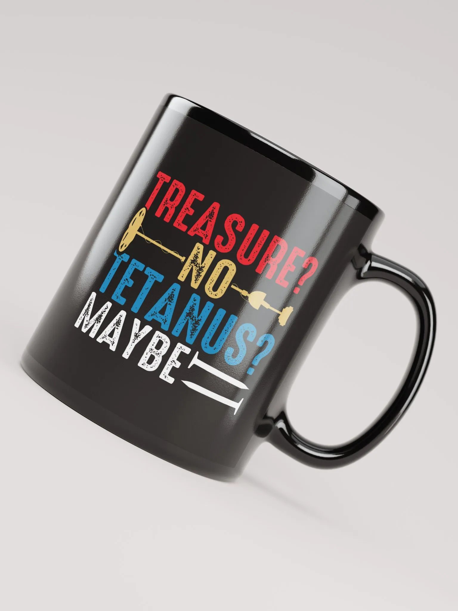 Treasure? No. Tetanus? Maybe. Mug product image (8)