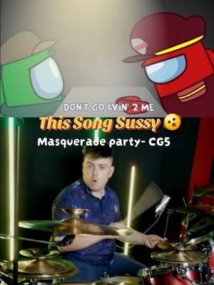 This song is kinda Sussy 🤪🥁 Masquerade Party- @CG5 (Drum version) #cg5 #fyp #drums #amongus #sussybaka 