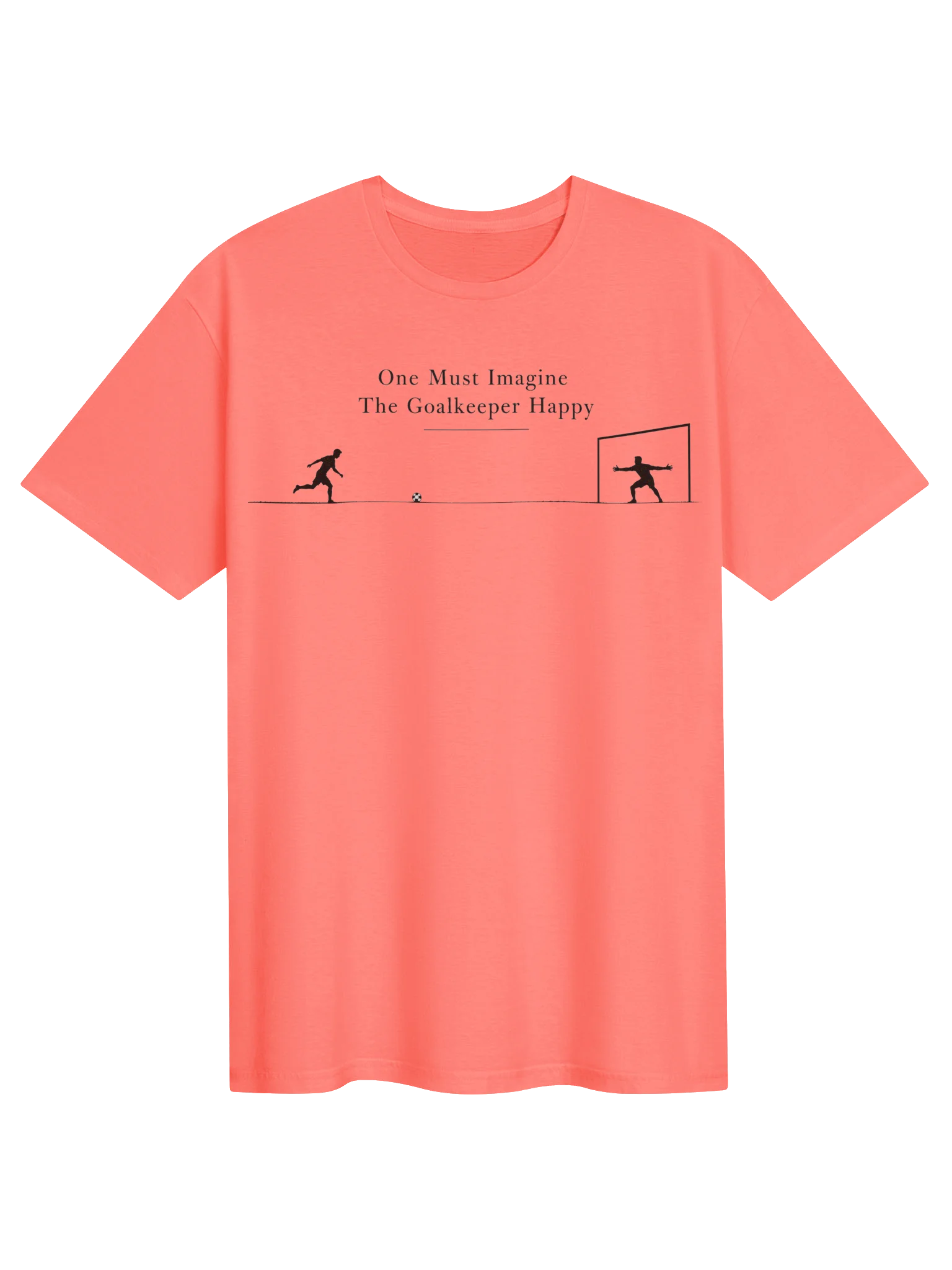 One Must Imagine the Goalkeeper Happy Tee product image (21)