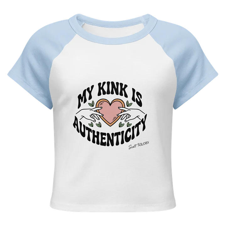 “My Kink Is Authenticity” Light Blue Women’s Baby Tee product image (1)