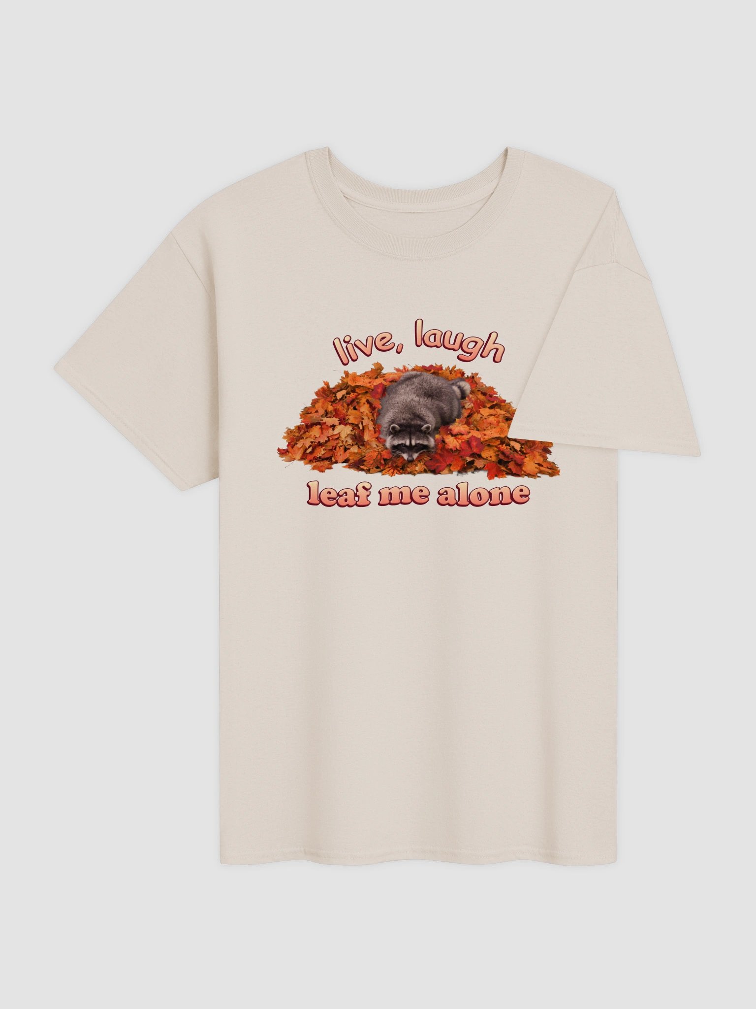 Live Laugh Leaf Me Alone Raccoon T-shirt product image (20)