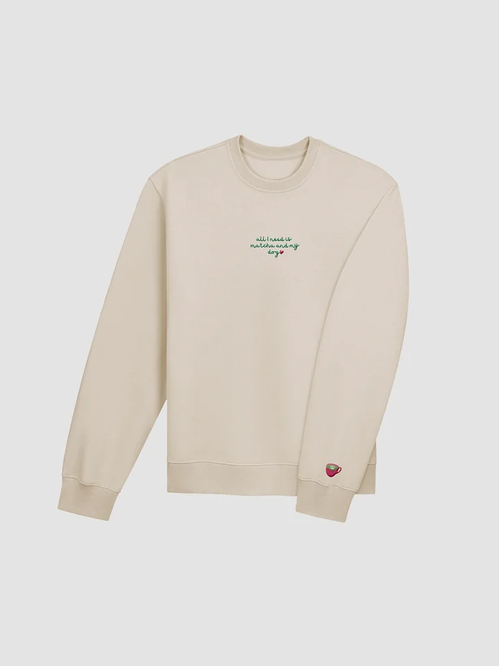 All I need is Matcha and my dog Sweatshirt product image (1)
