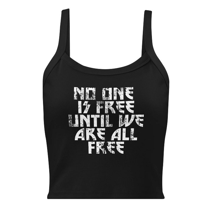 No One Is Free Until We Are All Free Tank product image (5)