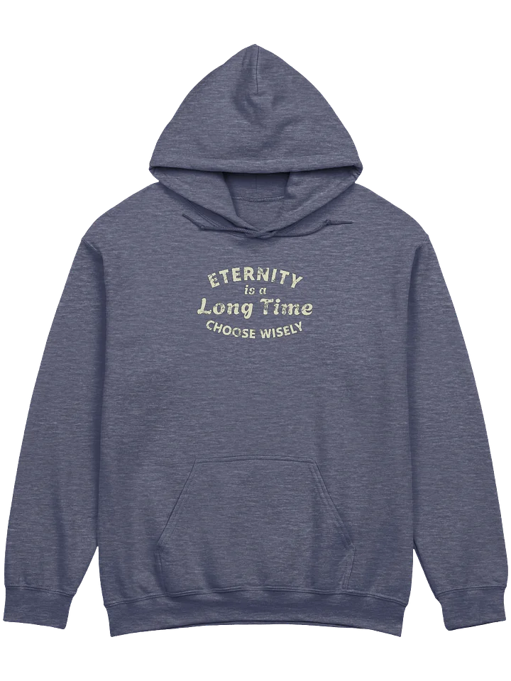 Eternity Is A Long Time. Choose Wisely Hoodie product image (9)