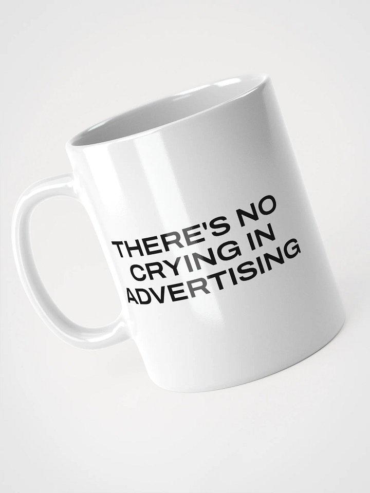 No Crying in Advertising - Mug product image (2)