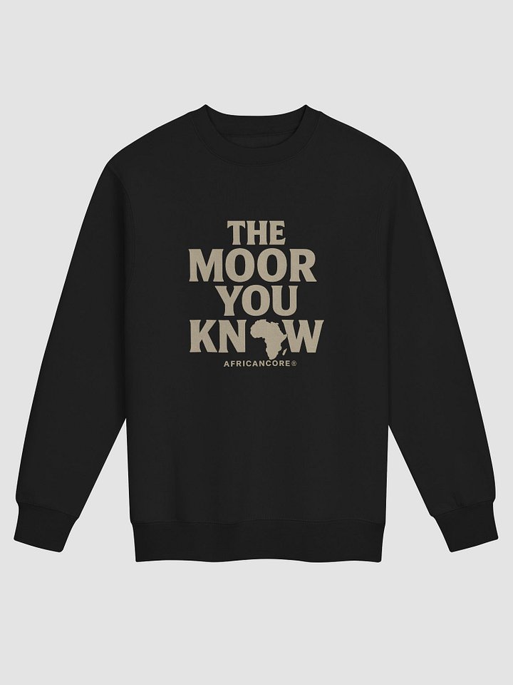 THE MOOR YOU KNOW - SWEATSHIRT product image (1)