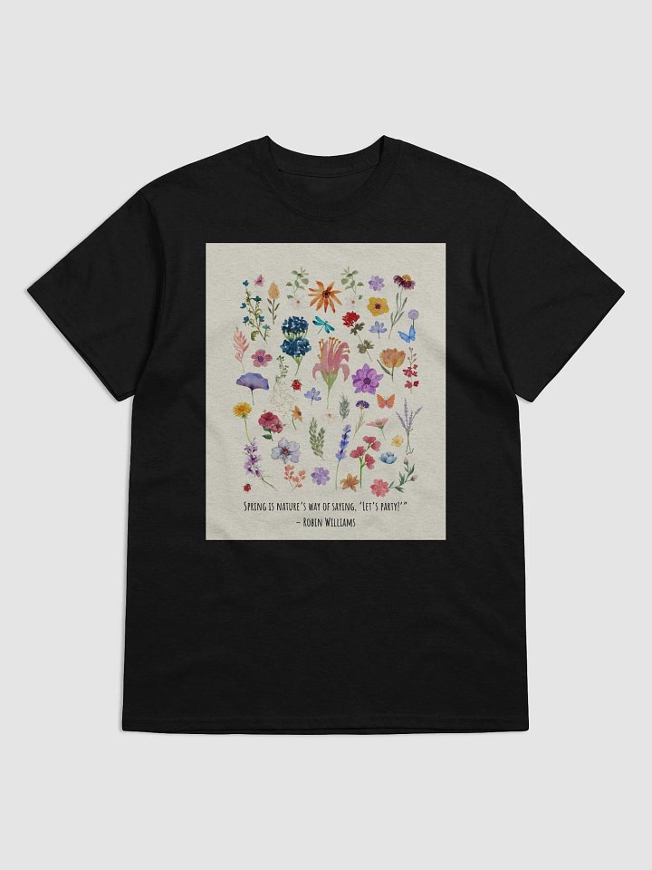 Spring Is the Way of Nature, Let's Party – Robin Williams Quote T-Shirt product image (1)
