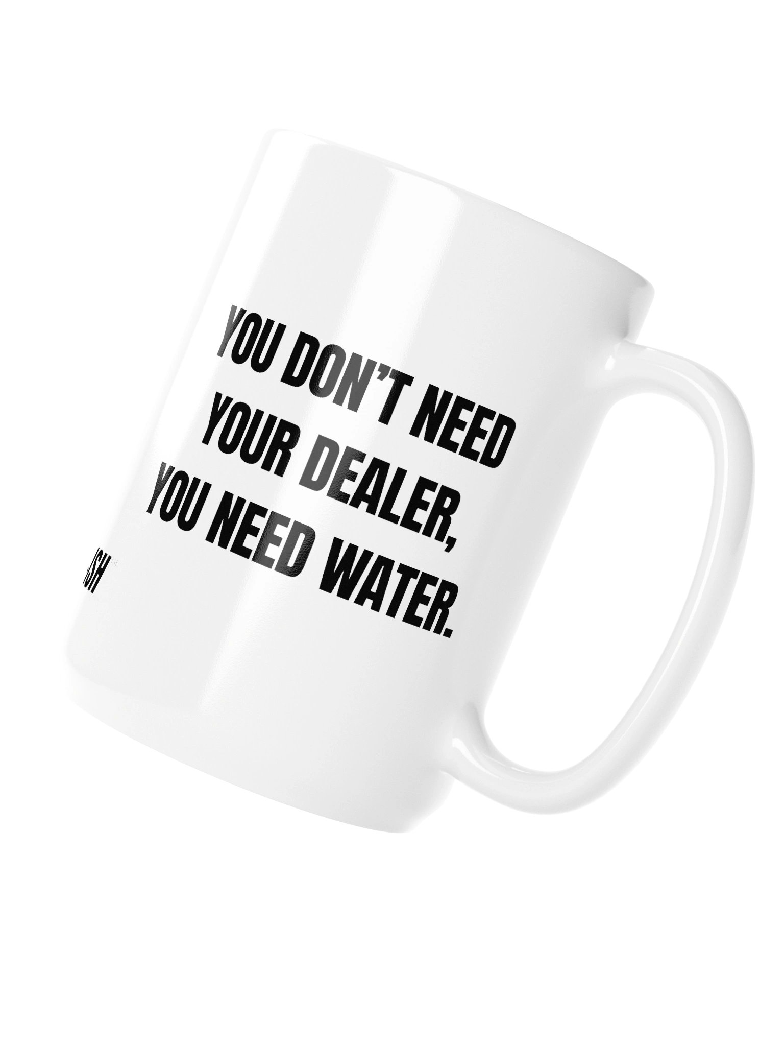 Another 24 – Series #1; You Don’t Need Your Dealer. You Need Water. product image (4)