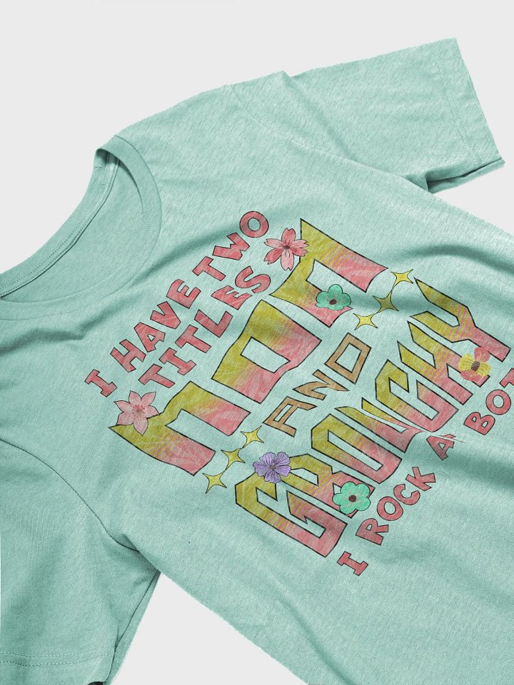 I Have Two Titles Mom & Grouchy Floral T-Shirt product image (2)