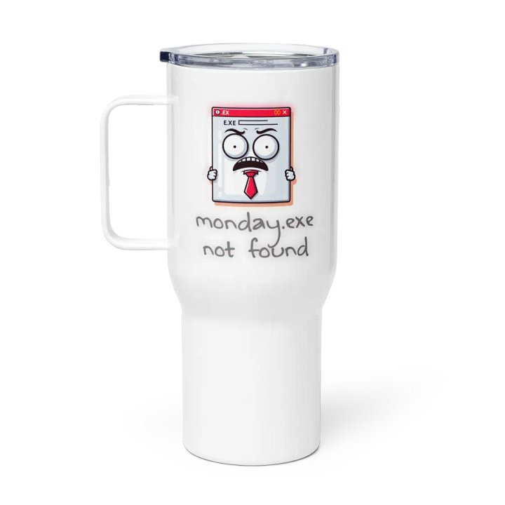 Monday.exe not found Travel Mug with a Handle product image (1)