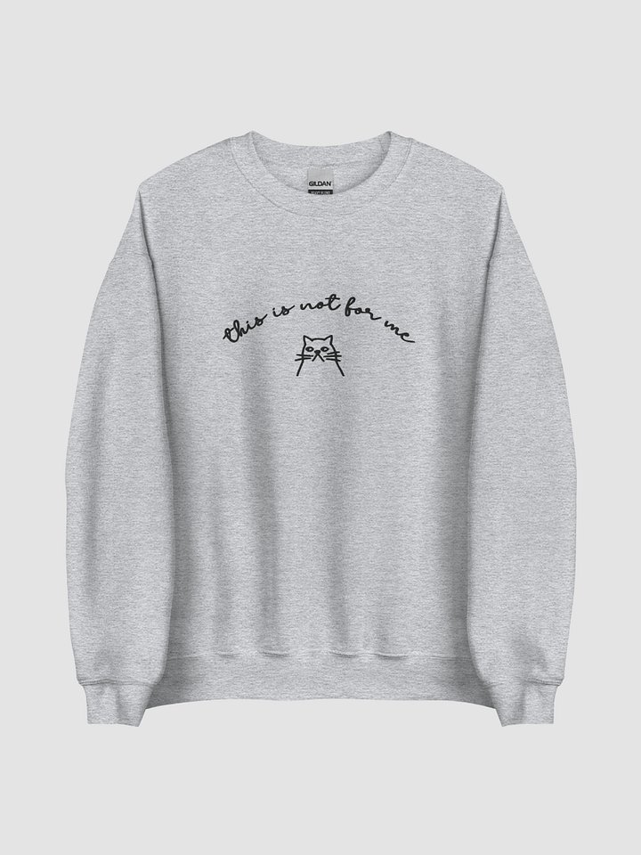 This is Not For Me Sweatshirt product image (1)