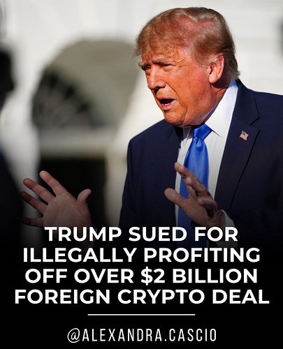 More Trump corruption - a lawsuit has been filed alleging Trump and World Liberty Financial (a company owned in part by Trump...